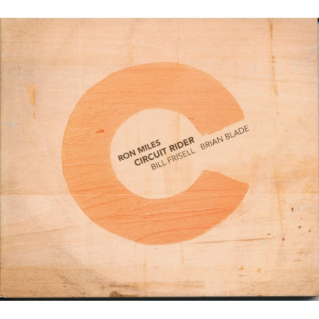 Circuit Rider - Ron Miles avec Bill Frisell et Brian Blade