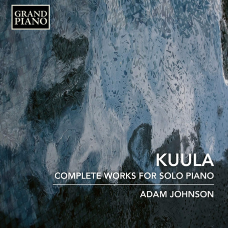 Intégrale des Œuvres pour Piano Solo de Toivo Kuula