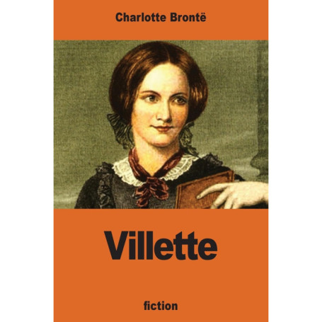 Villette - Roman de Charlotte Brontë sur l'aventure et l'amour