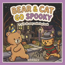Bear & Cat Go Spooky: Un Livre de Coloriage Adorable et Effrayant