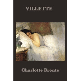 Villette - Roman de Charlotte Brontë sur l'amour et l'aventure