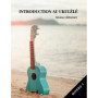 Introduction au Ukulélé : Méthode Complète pour Débutants