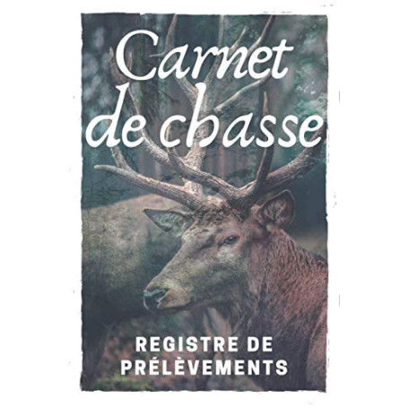 Carnet de Chasse Pratique - Registre de Prélèvements Universel