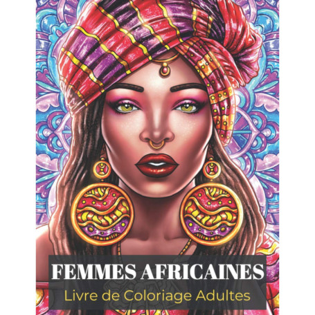 Livre de Coloriage pour Adultes : Portraits de Femmes Africaines
