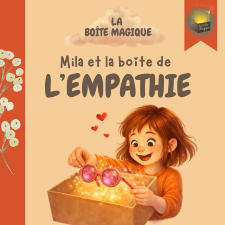 Mila et la boîte de l'empathie - Une histoire pour comprendre les émotions