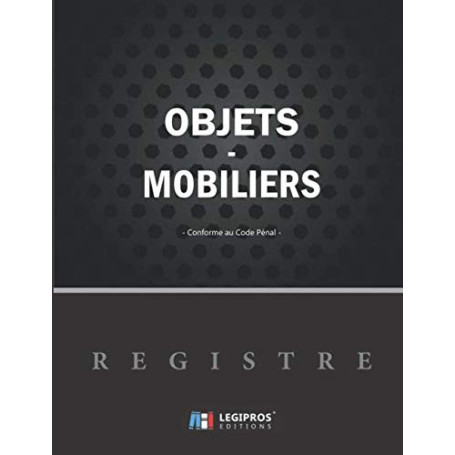 Registre des Objets Mobiliers pour Antiquaires et Brocanteurs - Conforme au Code Pénal