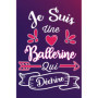 Carnet Drôle pour Ballerine - Je Suis Une Ballerine Qui Déchire