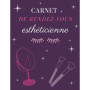 Carnet de Rendez-vous Esthéticienne - Planning Professionnel pour Salon de Beauté