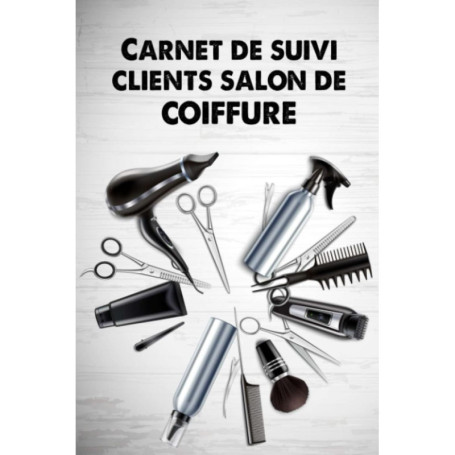 Carnet de Suivi Clients pour Salon de Coiffure - 120 Pages Pratiques