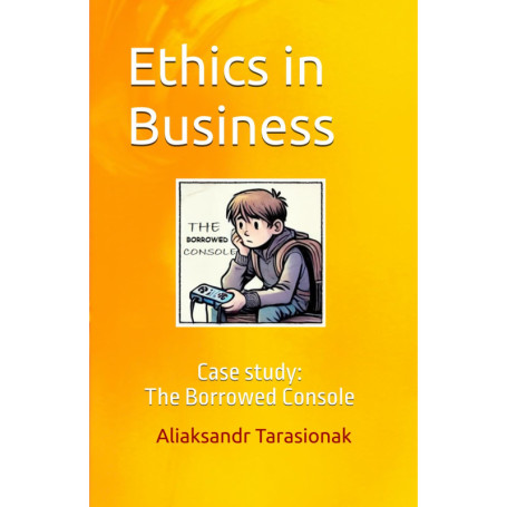 Ethics in Business: Étude de Cas sur la Console Empruntée
