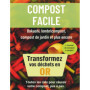 Compost Facile : Guide Pratique pour Composter en Appartement ou Jardin