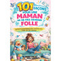 101 Façons Humoristiques pour Maman de Garder son Sang-Froid