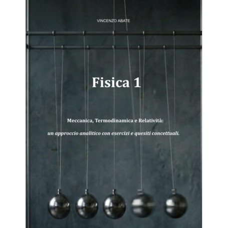 Physique 1 : Mécanique, Thermodynamique et Relativité - Approche Analytique avec Exercices