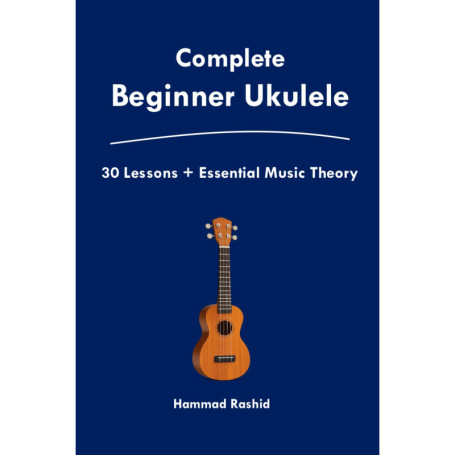 Guide Pratique pour Débutants au Ukulélé : 30 Morceaux Faciles et Accords Essentiels