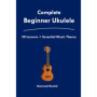 Guide Pratique pour Débutants au Ukulélé : 30 Morceaux Faciles et Accords Essentiels