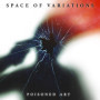Poisoned Art - Album de Space of Variations en Digipack