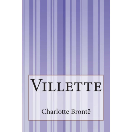 Villette - Roman de Charlotte Brontë