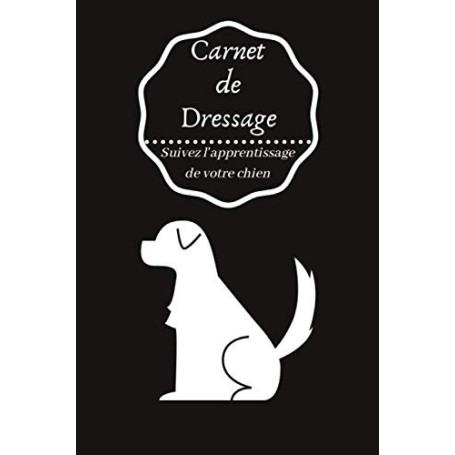 Carnet de Dressage pour Chien et Chiot - Suivi de l'Apprentissage Canin