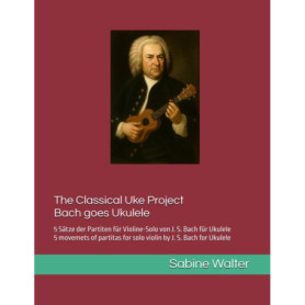 Bach pour Ukulélé : 5 Partitions de J. S. Bach pour Ukulélé