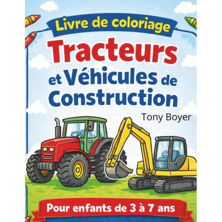 Livre de Coloriage Tracteurs et Engins de Chantier pour Enfants
