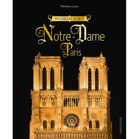 Mystères et Secrets de Notre-Dame-de-Paris