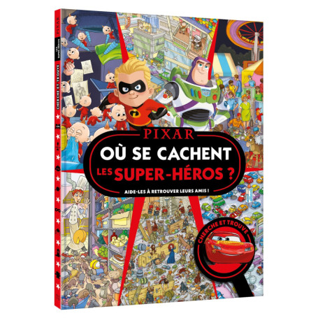 DISNEY PIXAR - Où se cachent les super-héros ? - Cherche et trouve
