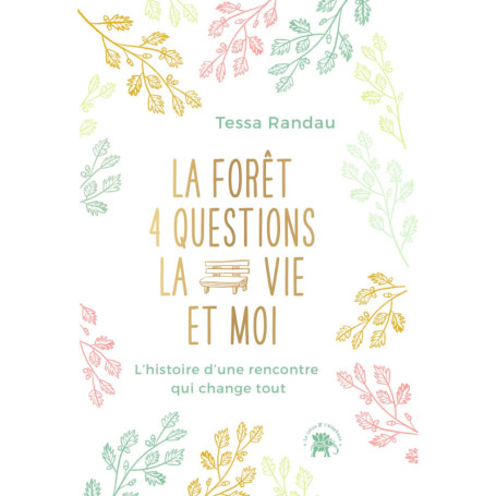 La forêt, quatre questions, la vie et moi