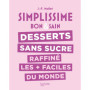 Simplissime : Desserts sans sucre raffiné les + faciles du monde