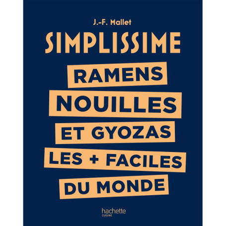 Simplissime - Ramens, Nouilles et Gyozas les + faciles du monde