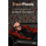 TransPlanté - Vie & (presque) mort de Joseph Gorgoni