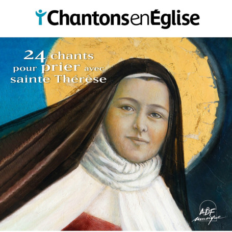 Chantons en Église - 24 chants pour prier avec sainte Thérèse