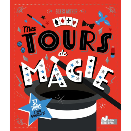 Mes tours de magie - avec 32 tours à faire n'importe où