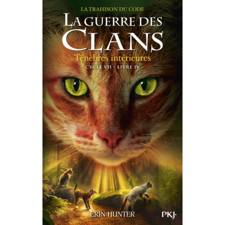 La guerre des clans - Cycle VII : La Trahison du code - Tome 4 Ténèbres intérieures