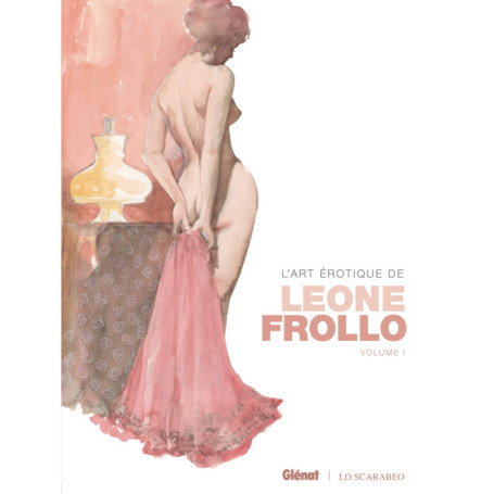 L'art érotique de Leone Frollo - Tome 01