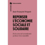 Repenser l'économie sociale et solidaire - De la crise de la modernité au bien-vivre ensemble