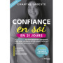 Confiance en soi en 21 jours - La méthode de développement personnel