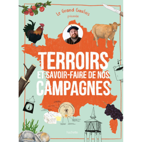 LE GRAND GAULOIS présente Terroirs et savoir-faire de nos campagnes