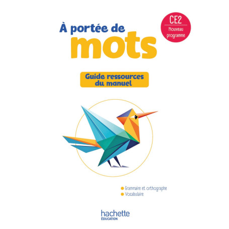 Le nouvel A portée de mots CE2 - Guide ressources du manuel - Ed. 2025