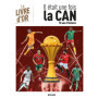 Il était une fois la CAN