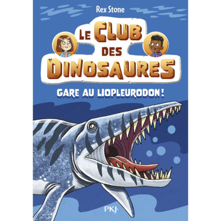 Le club des dinosaures - Tome 07 Gare au Liopleurodon