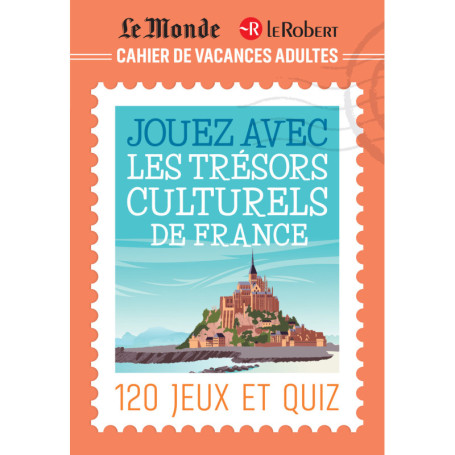 Cahier de vacances adultes Le Monde Le Robert pour jouer avec les trésors culturels de France