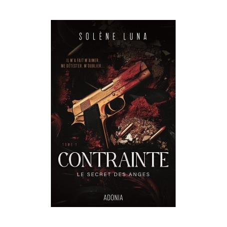 LE SECRET DES ANGES - TOME 1 CONTRAINTE