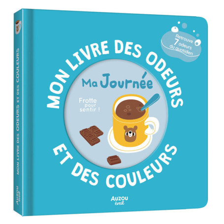 Mon livre des odeurs et des couleurs - Ma journée