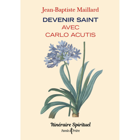 Devenir saint avec Carlo Acutis