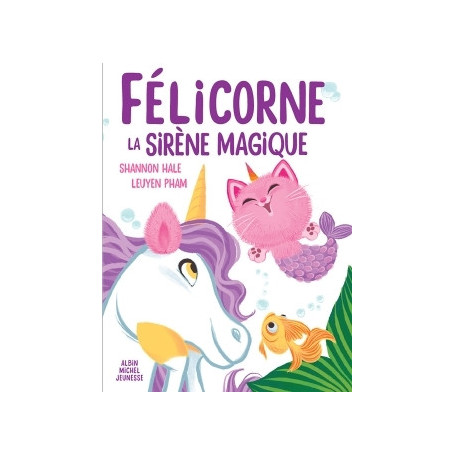 Félicorne, la sirène magique