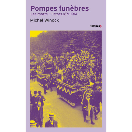 Pompes funèbres - Les morts illustres 1871-1914