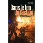 Dans le feu de l'action - Des pompiers racontent leurs missions les plus marquantes