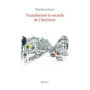 Transformer le monde de l'intérieur