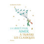La liberté pour aimer à travers les classiques
