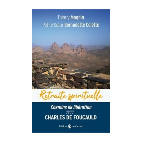 Chemins de libération avec Charles de Foucauld
